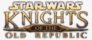 May The 4th Always Makes Me Think About Knights Of - Star Wars Knights Of The Old Republic Logo