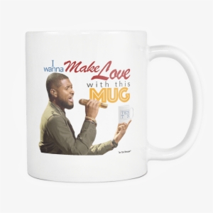 usher raymond, i wanna make love with this mug - mug