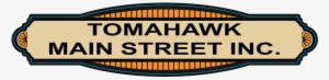 Tomahawk Main Street - Tomahawk Main Street Inc