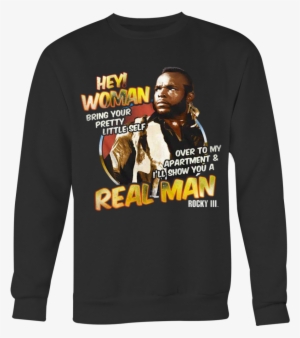Rocky Clubber Lang Mr T Hey Woman I'll Show You A Real - Clubber Hey Woman Rocky T-shirt