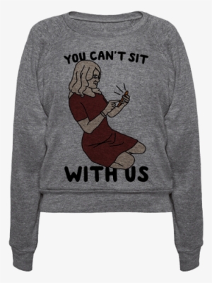 You Can't Sit With Us Kellyanne Conway Parody - Funny Stranger Things Sweatshirt