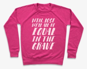 Win, Lose, We'll All Be Equal In The Grave Pullover - Neo Yokio T Shirt