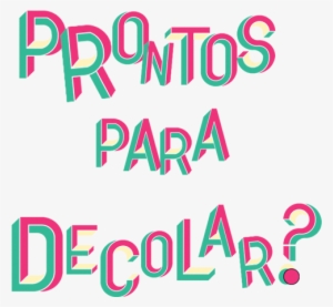 Pronto Para Decolar - Graphic Design