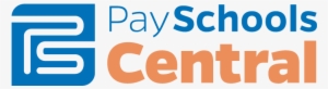 Payschools Central Is Used By Parents To Place Funds - Payschools Central