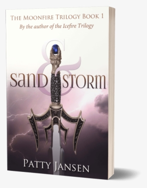 Sand & Storm - Moon & Earth: Moonfire Trilogy Book 3: Volume 3