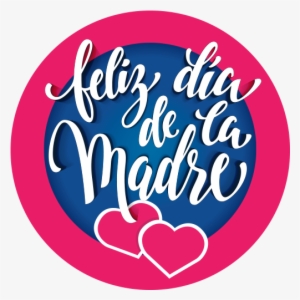 Feliz Dia De La Madre Png Logo - Feliz Día De La Madre