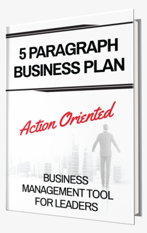 5 Paragraph Business Plan: The Action Oriented Business