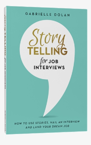 Storytelling For Job Interviews - Story Telling In Interview
