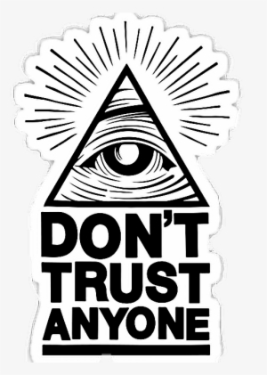 Illuminati Don T Trust Anyone