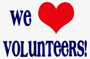 We Love Volunteers - We Love To Volunteer