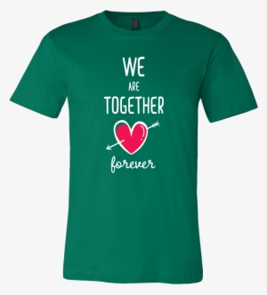 Couples Shirt We Are Together Forever T-shirt Buy Now - T-shirt