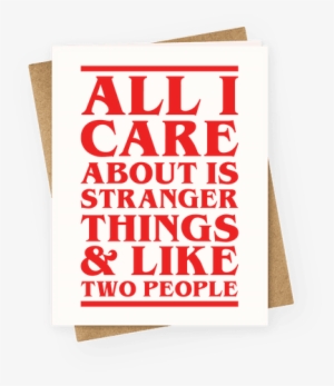 Stranger Things And Like Two People Greeting Card - Greeting Card