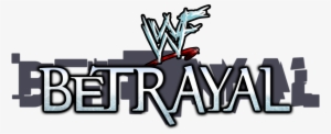 Wwf Betrayal - Wwf Betrayal Logo