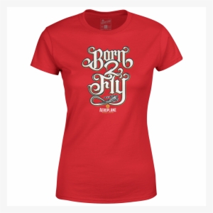 Born 2 Fly Aeroplane Apparel Ladies T-shirt - Crispr T Shirt