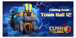 Supercell Announce Th12, Coming To A Village Near You - Clash Of Clans: Cheats, Tips And Game Guide