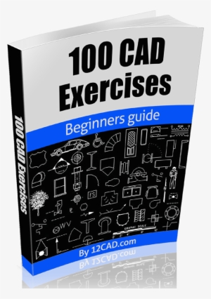 Exclusive Offer For The 100 Cad Exercises Guide - Autocad Exercises 2d Pdf