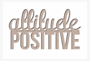Attitude Positive - Wallpaper