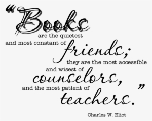 Books Are The Quietes Of Friends Eliot Quote - Books Are The Quietest And Most Constant