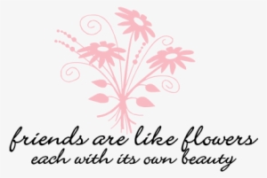 Quotes Friends And Flowers