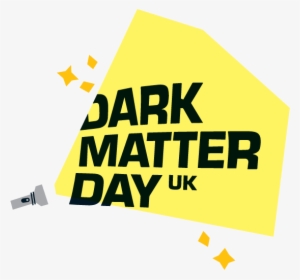 Dark Matter Day Is Coming But Don't Be Afraid Of The - Dark Matter Day