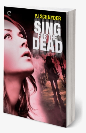 Sing For The Dead By Pj Schnyder - Sing For The Dead