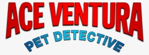Ace Ventura Logo - Ace Ventura: Pet Detective