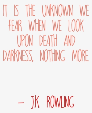 “it Is The Unknown We Fear When We Look Upon Death - Quotes About Death Transparent