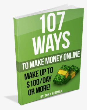 107 Ways To Make Money Online - Money