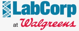 When Your Physician Orders Lab Testing, Labcorp At - Labcorp At Walgreens