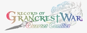 Record Of Grancrest War - Record Of Grancrest War Quartet Conflict