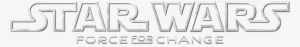Force For Change Logo - Star Wars A Force For Change Logo Transparent