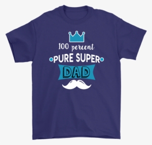 Father's Day Shirt 2018 T Shirt, 100% Pure Super Dad - Bugs Bunny Supreme Shirt