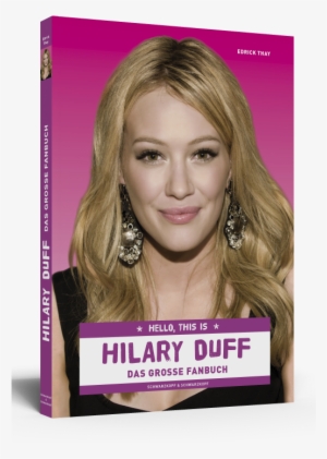 S515494306608940095 P660 I1 W516 - Gebraucht: Hilary Duff - Die Unatorisierte Biographie: