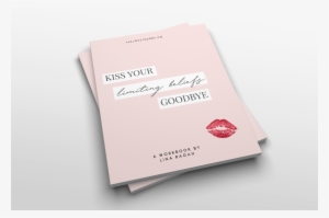 Kiss Your Limiting Beliefs Goodbye