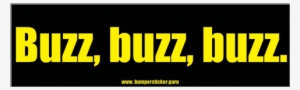 Bee Bumper Sticker Buzz Buzz Buzz - Funny Bumper Stickers Png