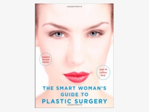 The Smart Woman's Guide To Plastic Surgery