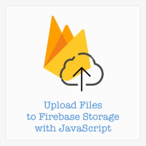 Firebase Is Has Proved Itself To Be Very Robust Realitime - Firebase Storage Javascript Example