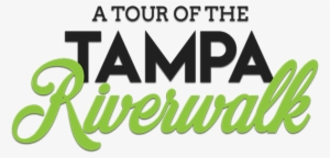 Discover Culture, Entertainment And Adventure Along - Tampa Riverwalk