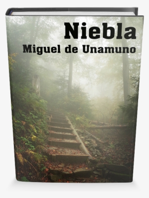 Niebla Es Una Novela O "nivola" Como El Mismo Autor - Miguel De Unamuno