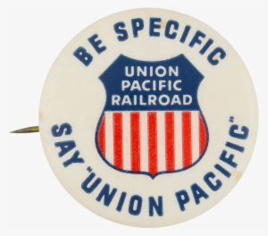 Union Pacific Railroad Advertising Button Museum - Union Pacific Logo Png
