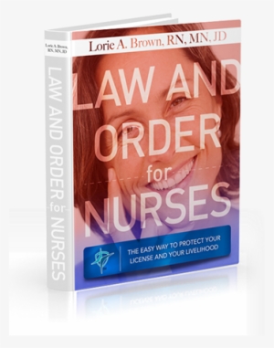 Law And Order For Nurses - Law And Order For Nurses: The Easy Way To Protect Your