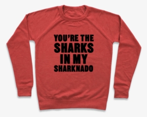 You're The Sharks In My Sharknado Pullover - Stranger Things Justice For Mews