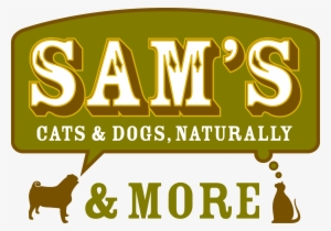 Sam's Cats & Dogs, Naturally - Sam's Cats & Dogs Naturally