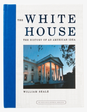 More Views - White House: The History Of An American Idea