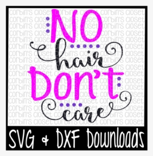 No Hair Don't Care Cutting File By Corbins Svg - Girls Just Want To Have Fun Svg