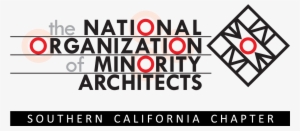 Aia Los Angeles & Socalnoma Present - National Organization Of Minority Architects