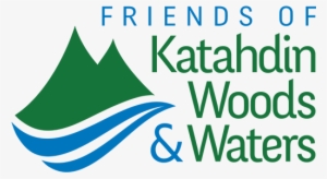 Friends Of Katahdin Woods And Waters - Katahdin Woods And Waters National Monument