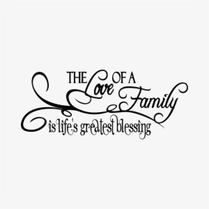 The Love Of A Family Is Life's Greatest Blessing Decal - Family Is The Greatest Blessing