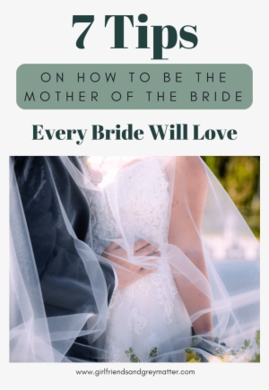 7 Tips To Be Mother Of The Bride Every Bride Loves - Bride