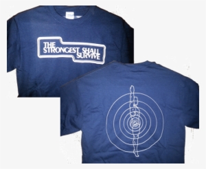 Strongest Shall Survive T-shirt - Strongest Shall Survive Shirt